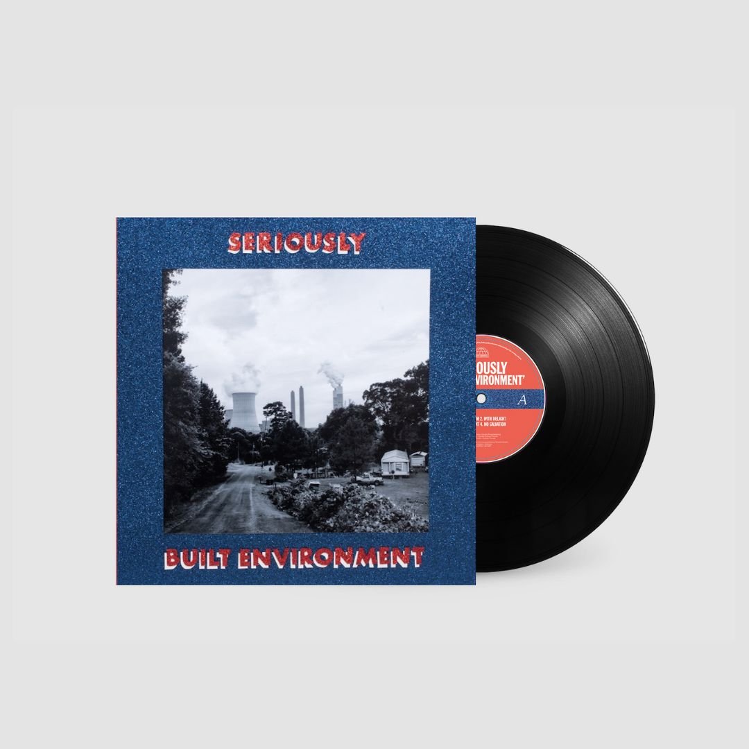 Seriously - Built Environment Vinyl