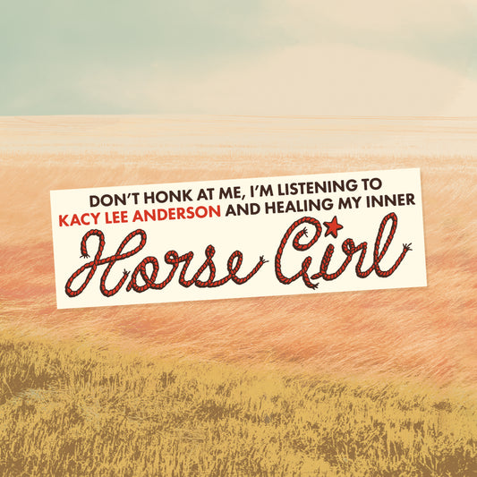 PRE-ORDER Kacy Lee Anderson - Horsegirl Bumper Sticker